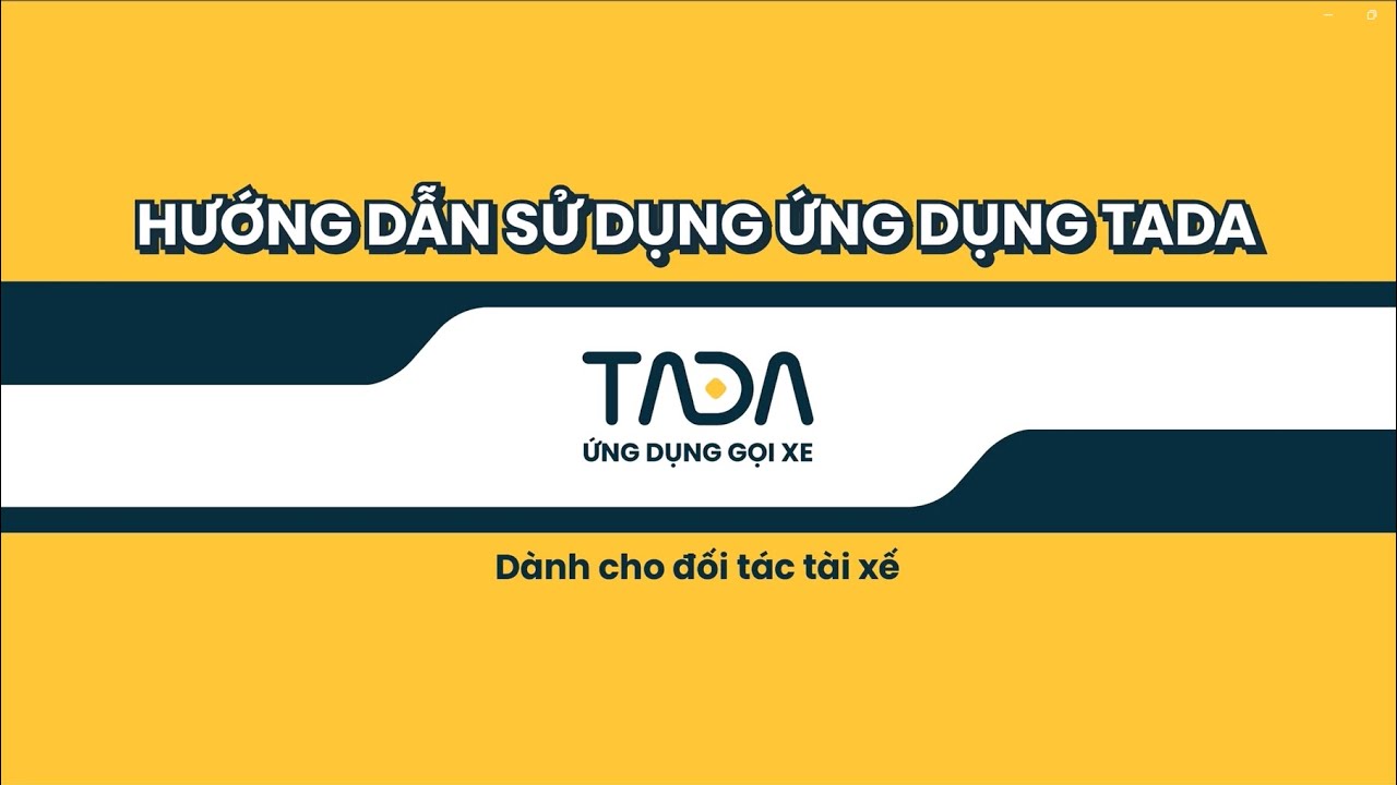 HƯỚNG DẪN SỬ DỤNG ỨNG DỤNG TADA | D&Agrave;NH CHO ĐỐI T&Aacute;C T&Agrave;I XẾ