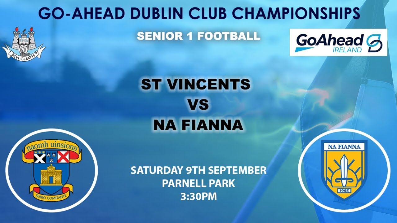 Go Ahead Ireland Dublin SFC 1 - St Vincents v Na Fianna