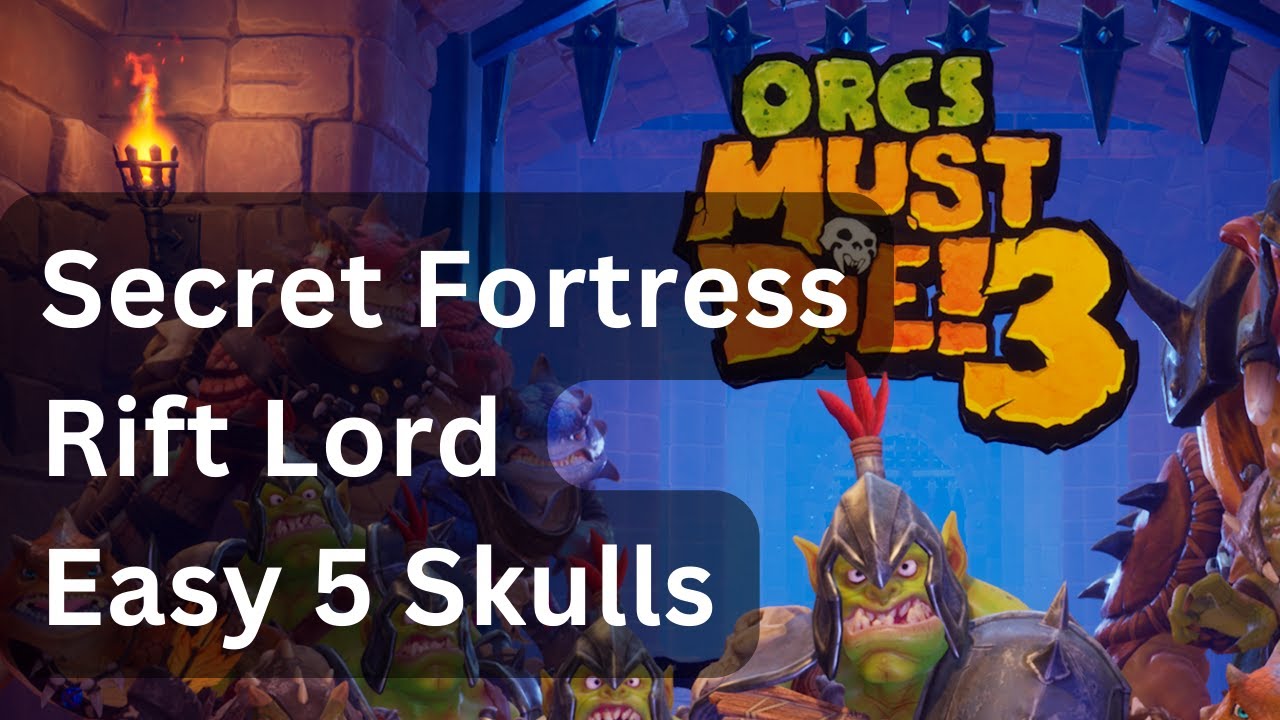 Orcs Must Die 3 - Secret Fortress - Rift Lord - Easy 5 Skulls (old version)