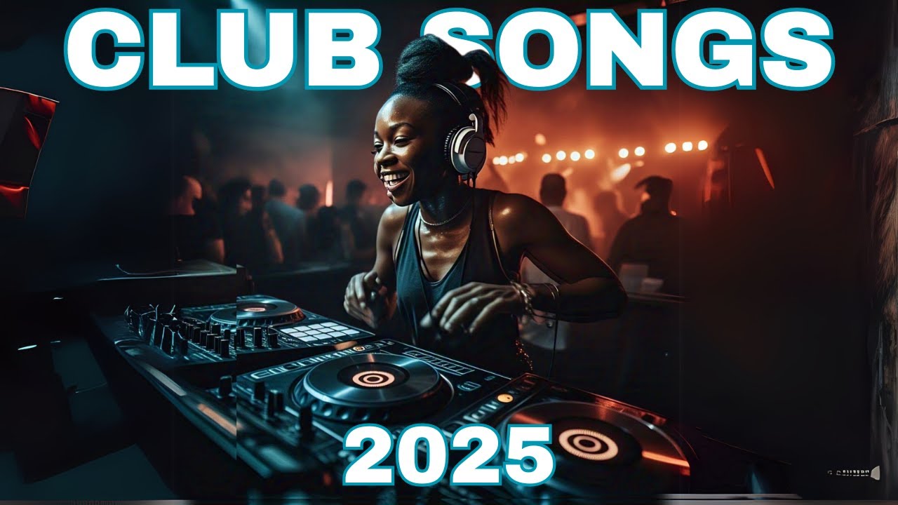 CLUB PARTY REMIX 2025 🔥 Mashups & Remixes Of Popular Songs 🔥 DJ Remix Song Party Dance DJ Mix 2025