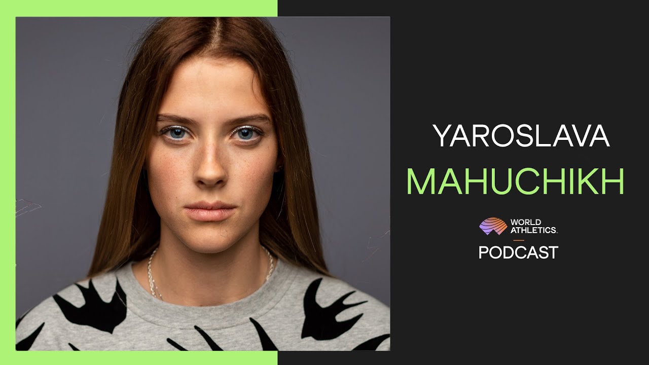 Yaroslava Mahuchikh | World Athletics Podcast