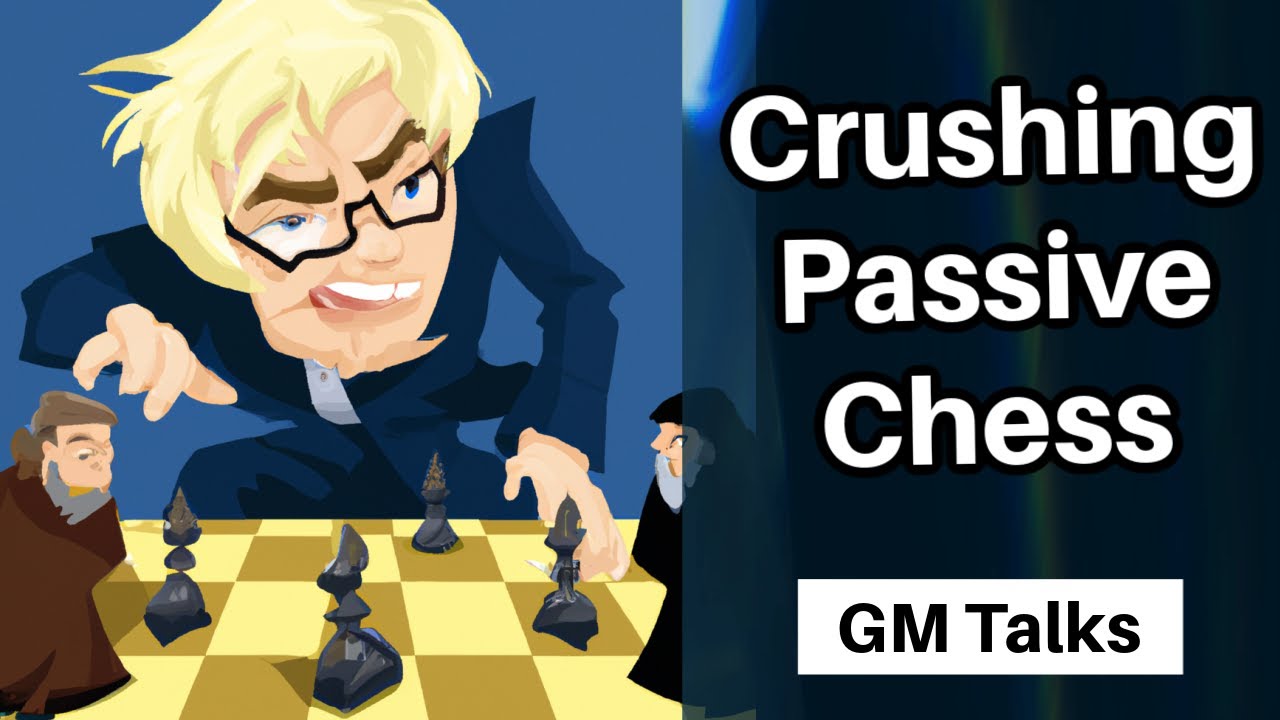 Crushing Passive Players! Textbook Example by GM Sune Berg Hansen