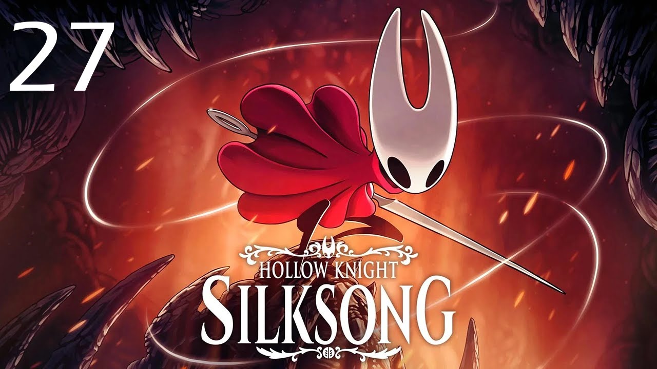 Hollow Knight: Silksong - Let's Play - Episode 27