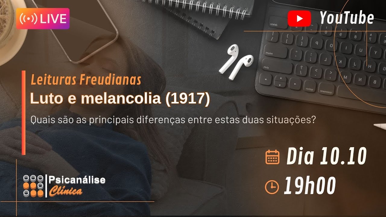 Live - Leituras Freudianas - Luto e melancolia (1917)
