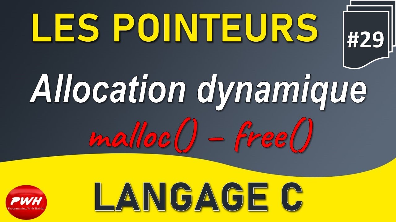 #29 Langage C - Les Pointeurs  (Allocation dynamique : malloc et  free)