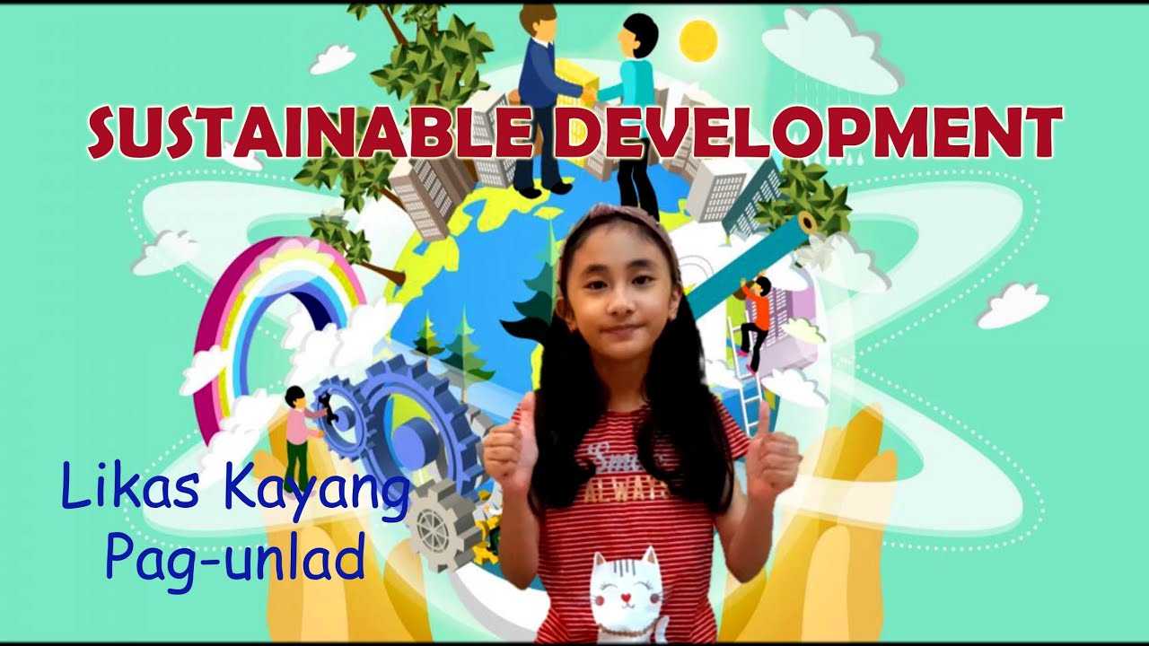 Sustainable Development | Likas Kayang Pag-unlad