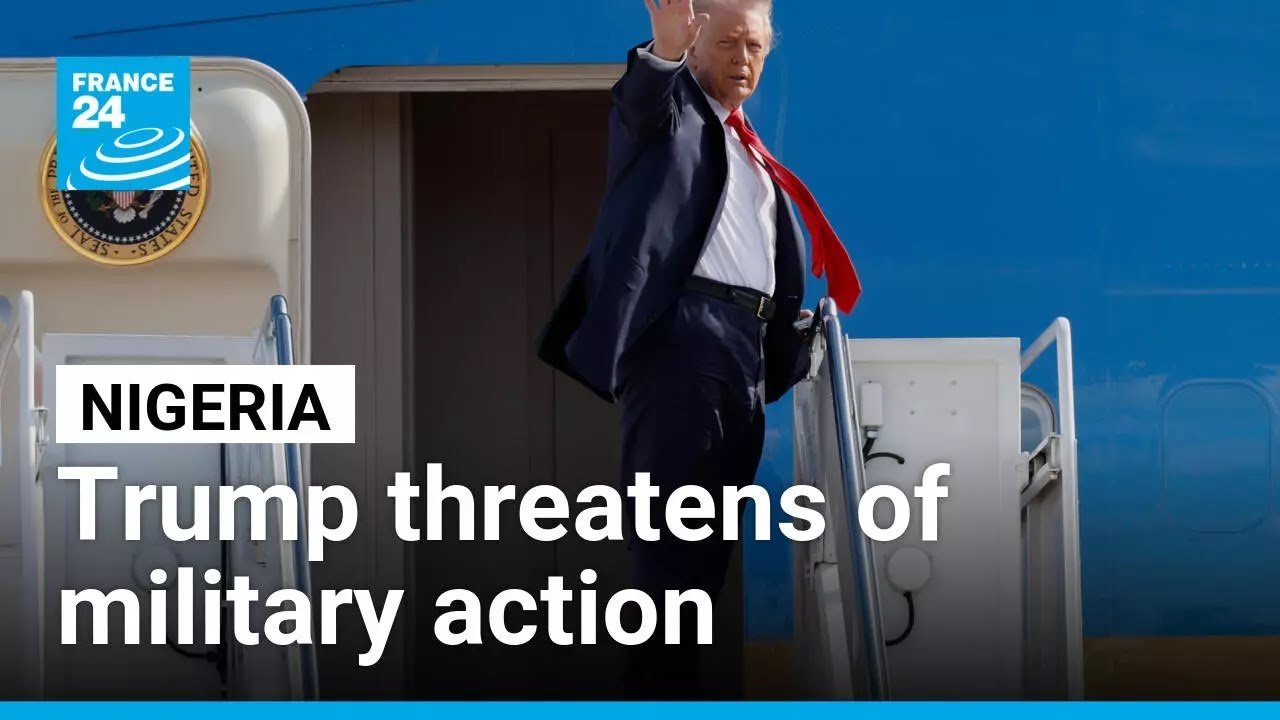 Trump threatens Nigeria with military action, escalating claims of Christian persecution