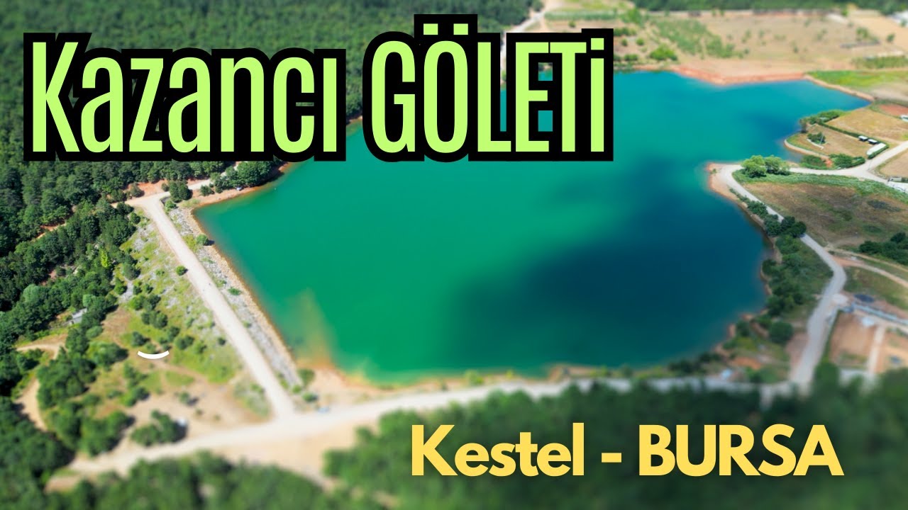 Kazancı Göleti - Kestel / BURSA / Bursa Gezi Rotaları