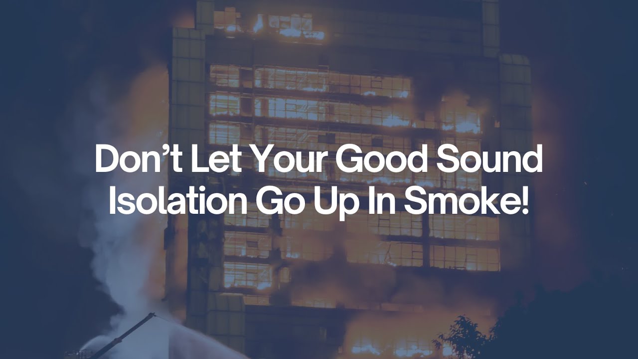 Don't Let Your Good Sound Isolation Go Up In Smoke | Webinar | PAC International, LLC.