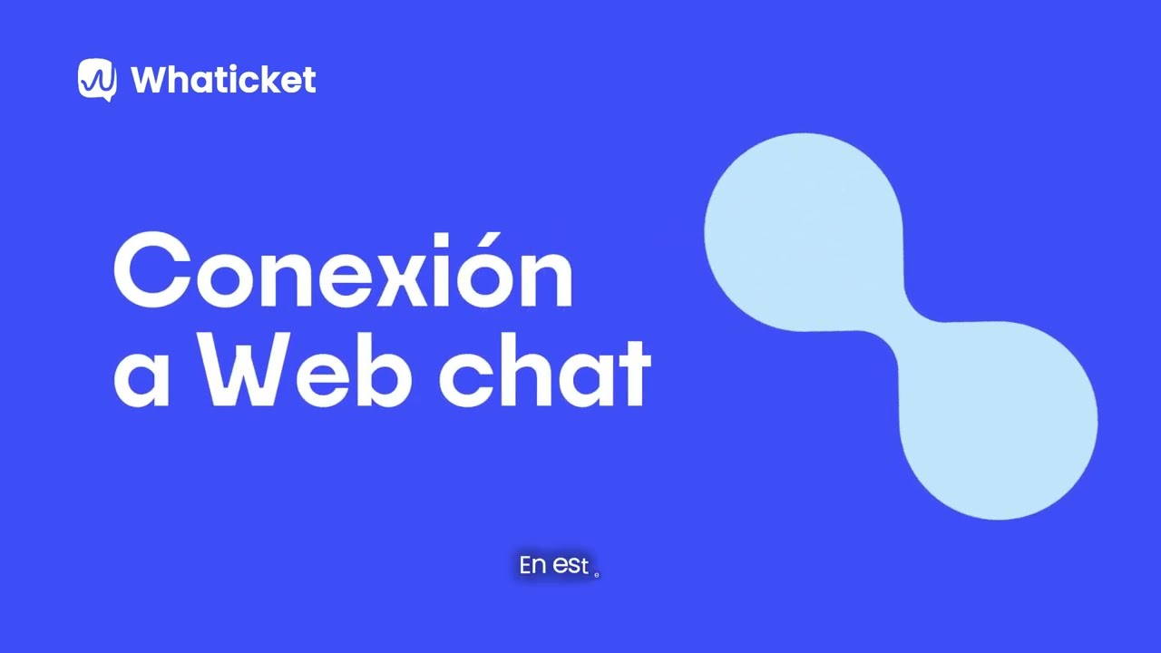 Conecta tu Web Chat a Whaticket | Tutorial paso a paso