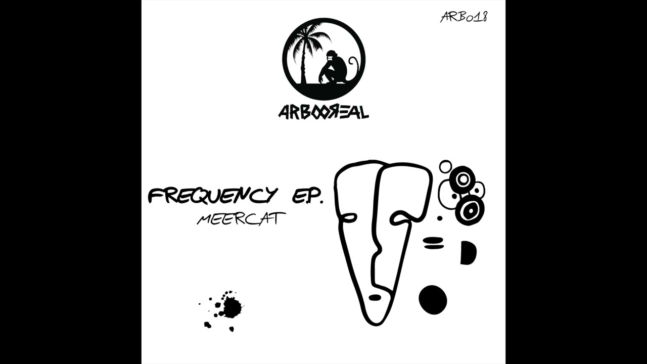Meercat - Frequency (Original Mix) [Arbooreal Records] ARB018