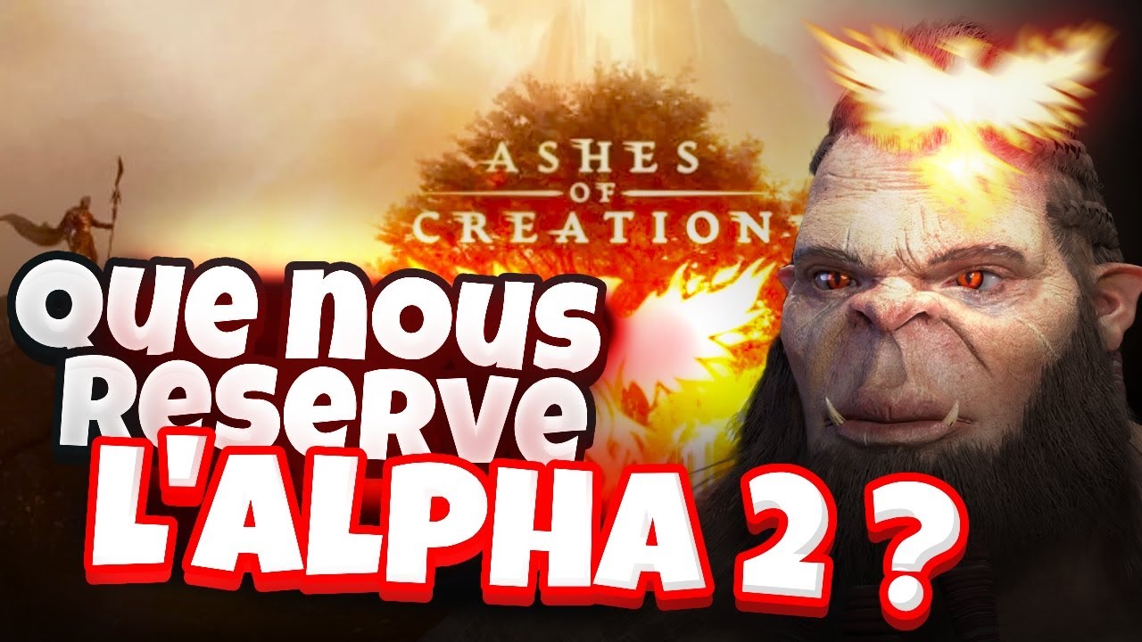 Que nous reserve l'Alpha 2 Ashes of Creation ?