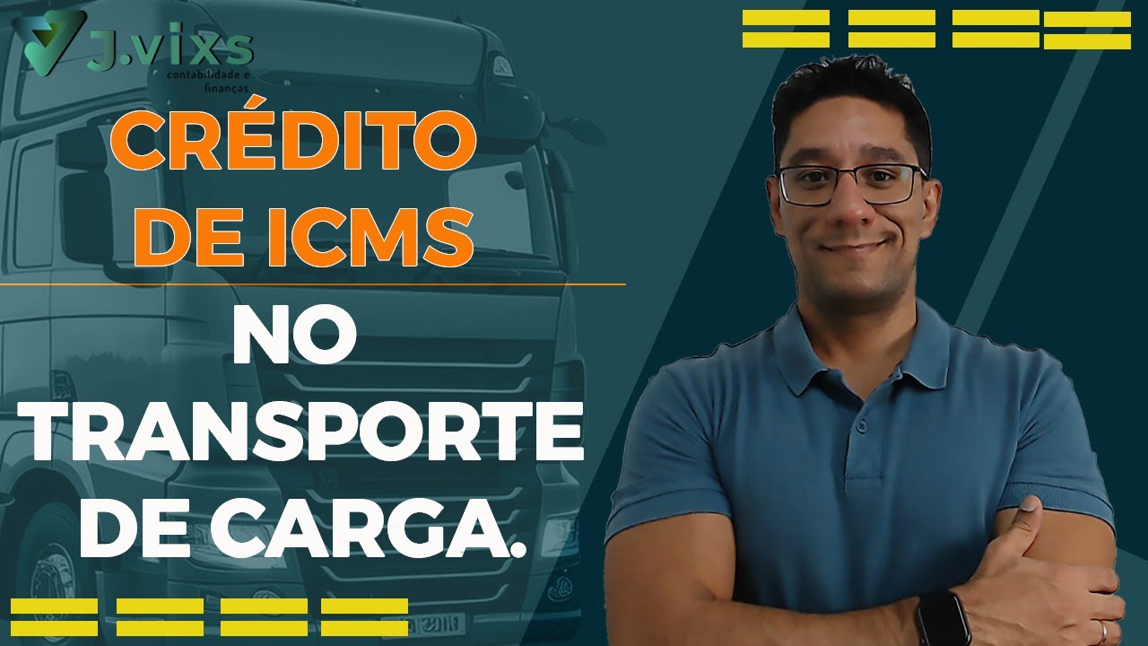 SAIBA QUANDO É POSSÍVEL APROVEITAR CRÉDITO DE ICMS NO TRANSPORTE DE CARGA !