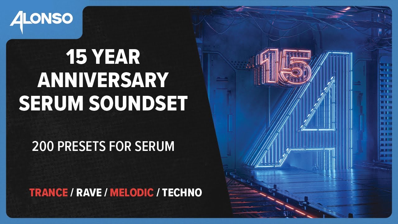 200 SERUM PRESETS | Alonso 15 Year Anniversary Serum Soundset (Trance, Melodic, Techno)