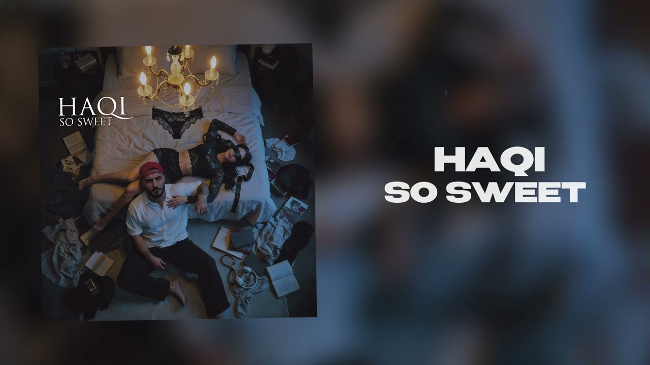 HAQI - So sweet (Официальная премьера трека)