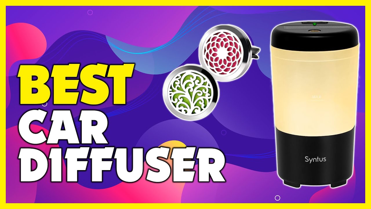 Best Car Diffuser - Top 5 Best Car Diffusers in 2021