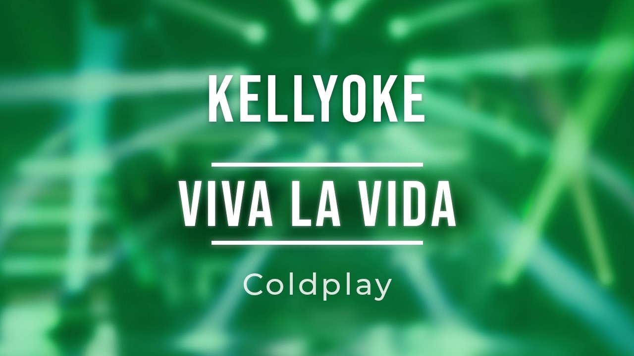 Kellyoke | Viva La Vida (Coldplay)