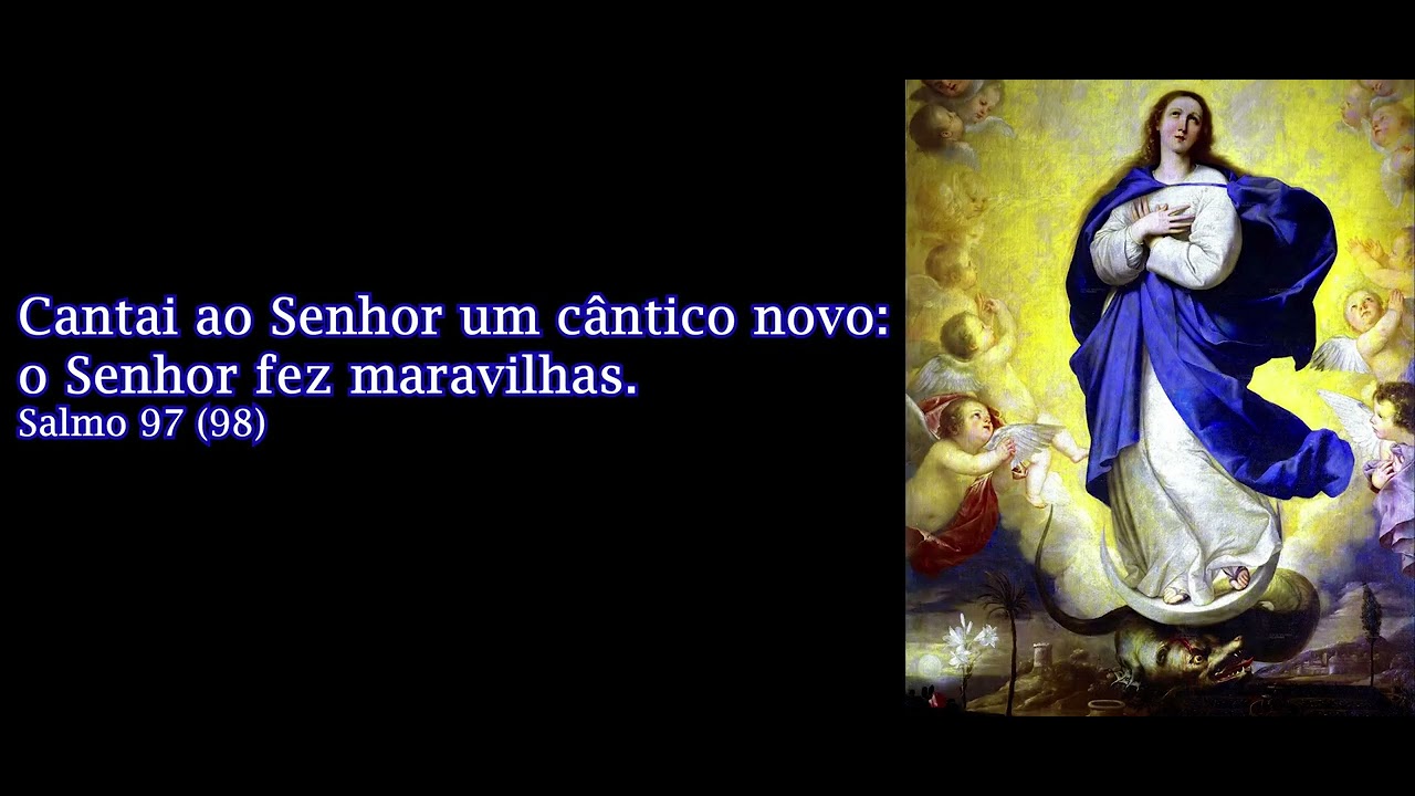 Cantai um cântico novo o Senhor fez maravilhas - Salmo 97 (98)/M. Luís - Imaculada Conceição