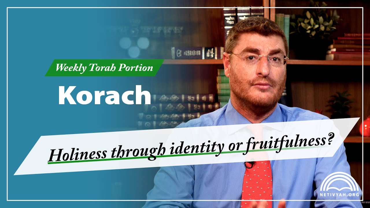 Weekly Torah Portions: Korach — Yehuda Bachana