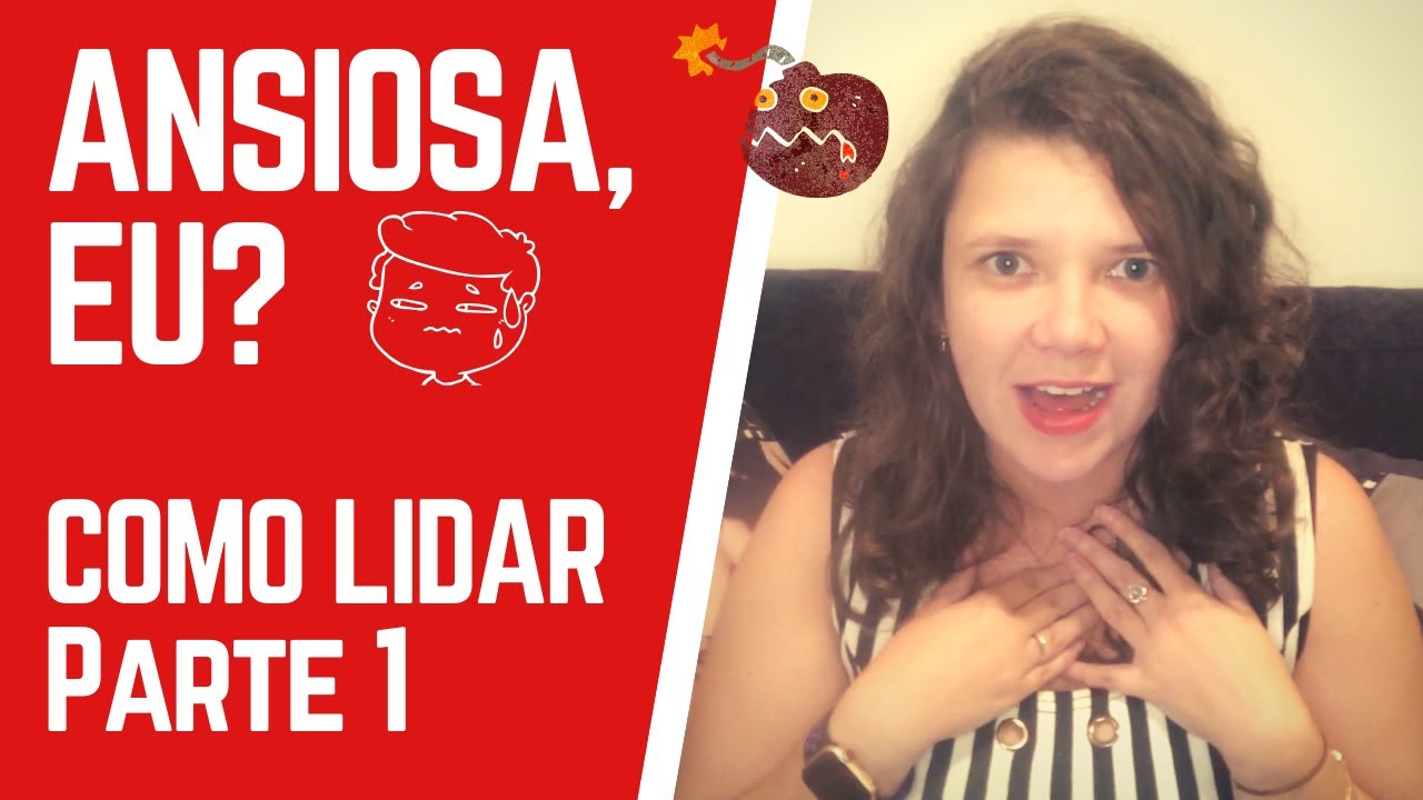 Como lidar com a ANSIEDADE - Parte 1