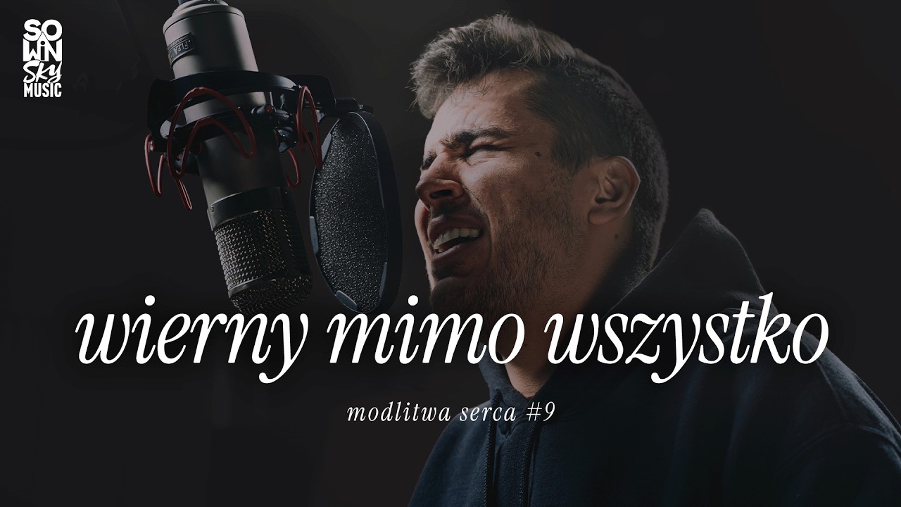 wierny mimo wszystko &ndash; Kuba Piechnik | modlitwa serca #9