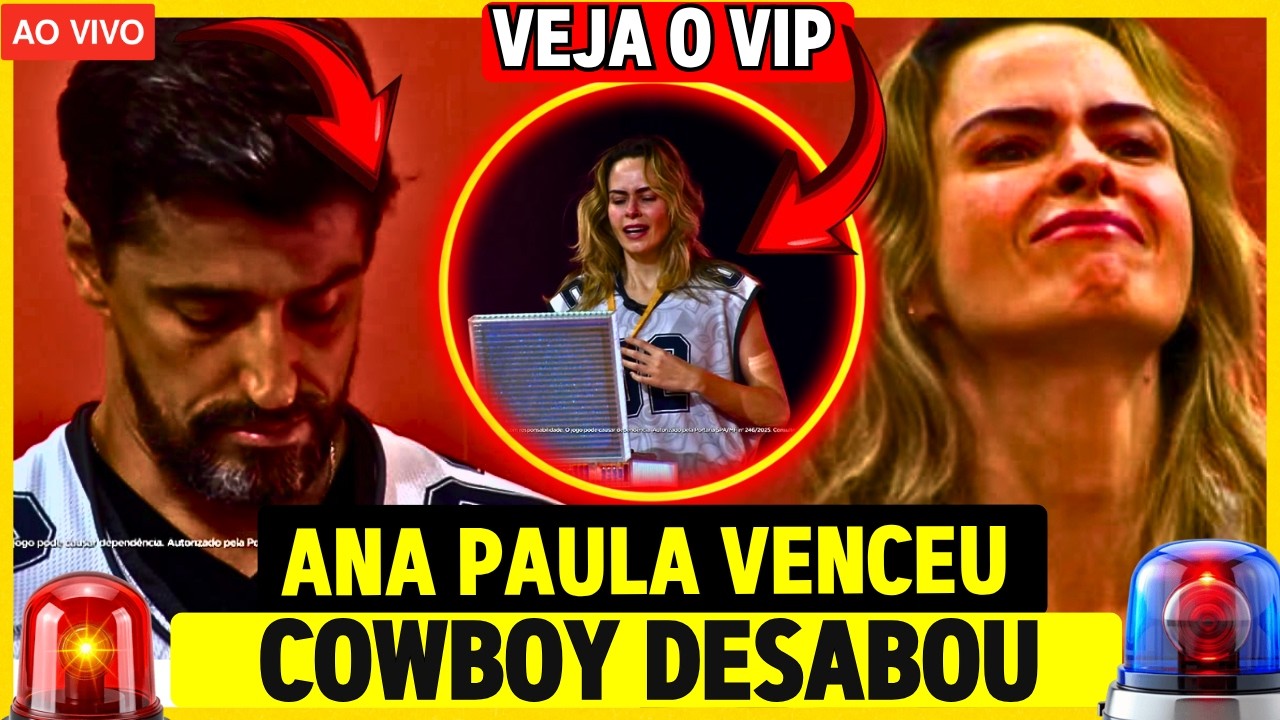 🔴 ANA PAULA VENCE PROVA DO L&Iacute;DER E MONTA SEU VIP, COWBOY DESABA AP&Oacute;S ULTIMA CHANCE