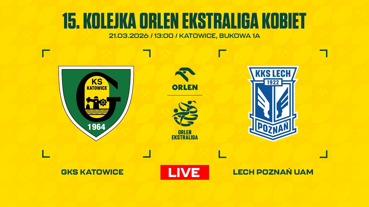 Orlen Ekstraliga Kobiet: GKS Katowice - Lech Poznań UAM 1:1 (21.03.2026)