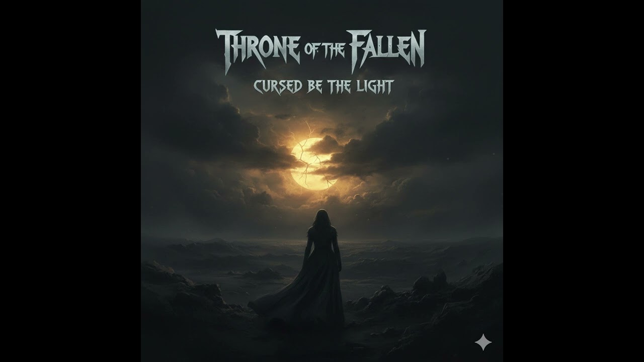 Throne of the Fallen - Cursed Be The Light