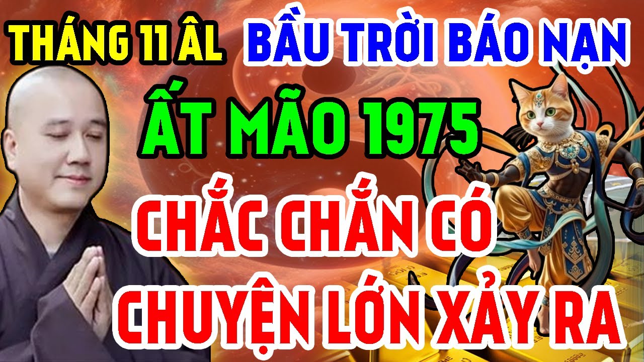 Tiên Báo Tháng 11 ÂL: 3 Sự Thật Rợn Người Được Tiết Lộ Ất Mão 1975 Chắc Chắn Có Chuyện Lớn Xảy Ra