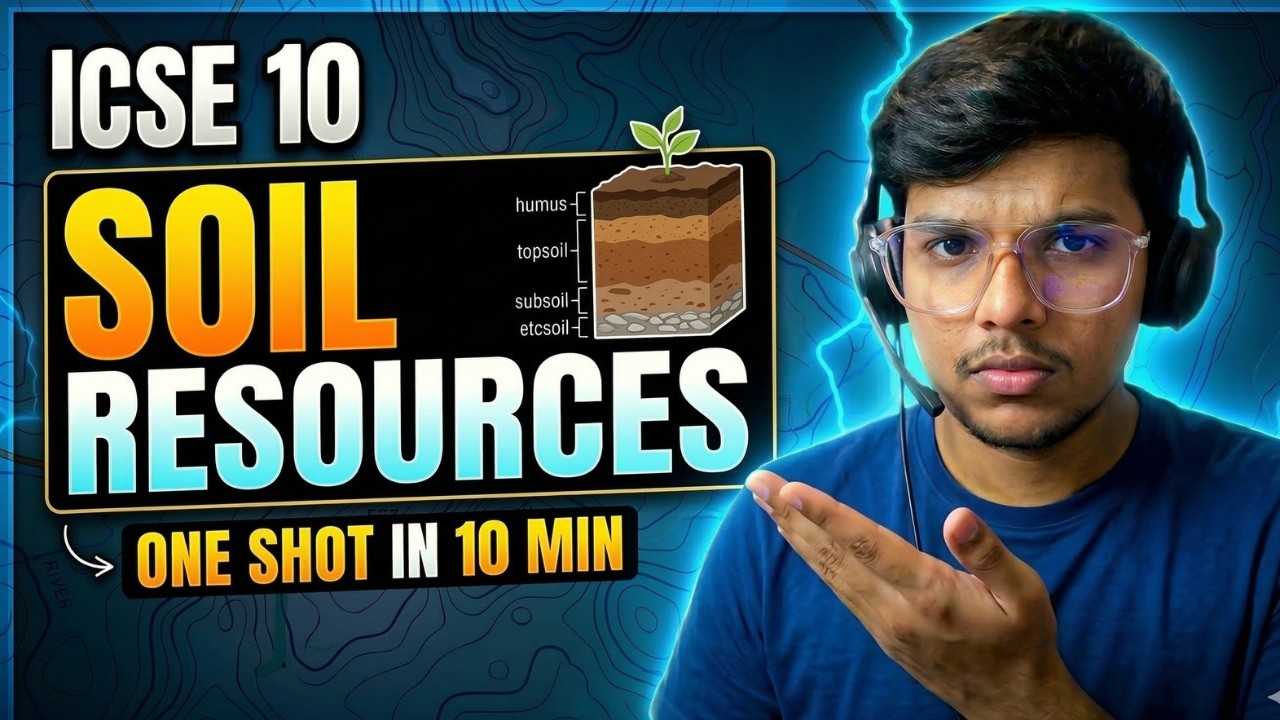 ICSE 10 Soil Resources: The ULTIMATE 10 Min One-Shot