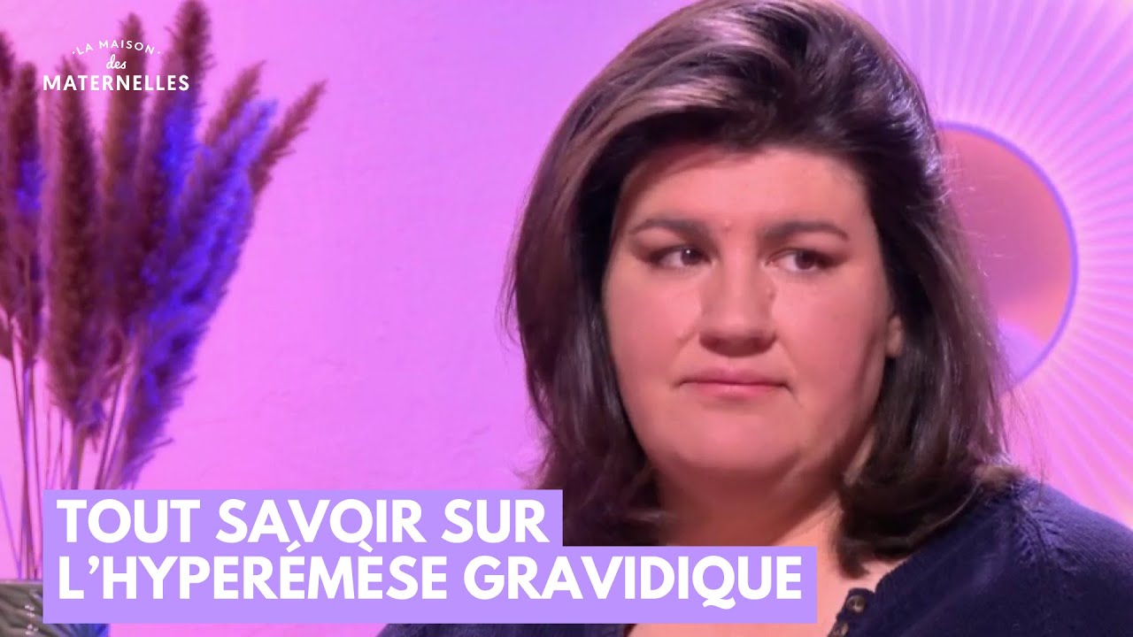 Tout savoir sur l’hyperémèse gravidique - La Maison des maternelles #LMDM