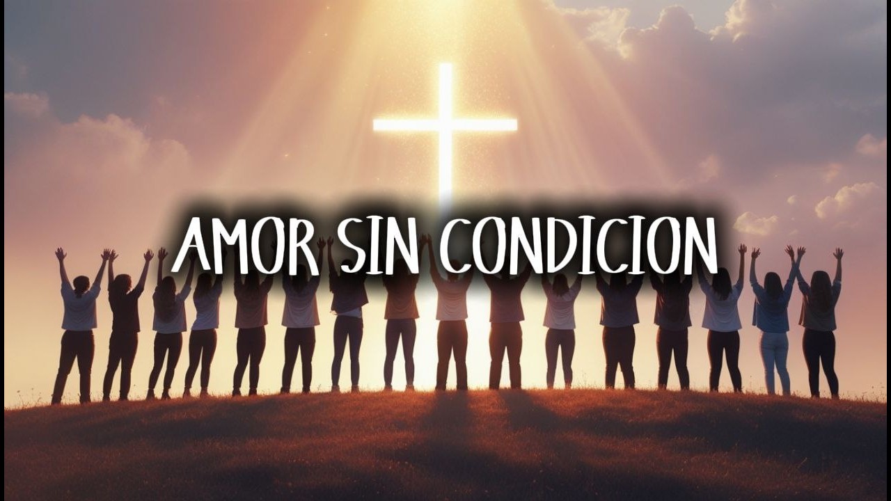 Amor Sin Condición - OpenCiel  | Amor Sin Condición