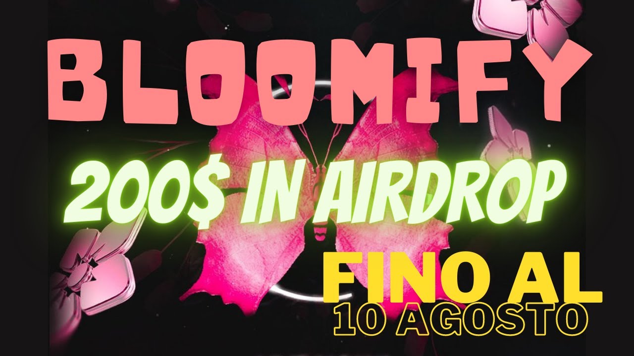 🌺🎉 BLOOMIFY  200$ in Airdrop fino al 10 Agosto🎉🌺 #bloomify  #giveaway #dapp #roi #drip