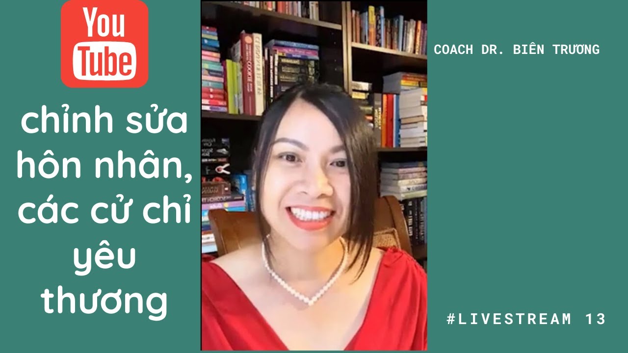 🟩(Live 10)Giải pháp cho hôn nhân, chỉnh sửa hôn nhân, các cử chỉ yêu thương