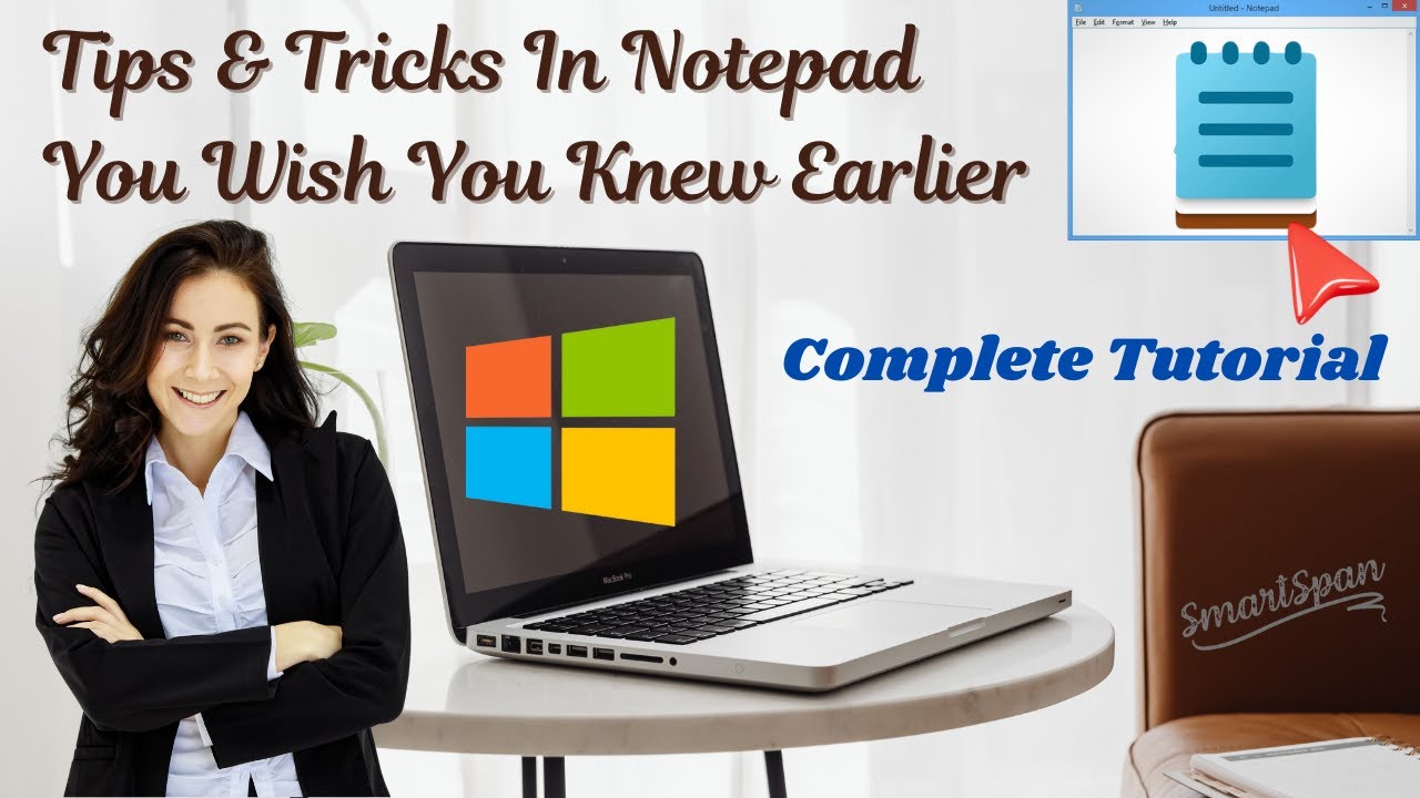 How to use windows NOTEPAD efficiently in 2025 ?