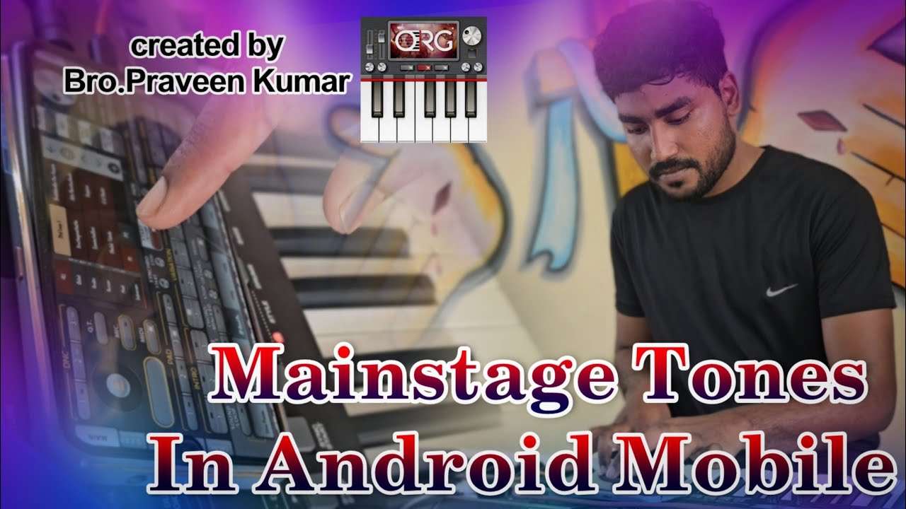 Mainstage Tones in Mobile.. created By Praveen Kumar Ndyl.contact 9866862958