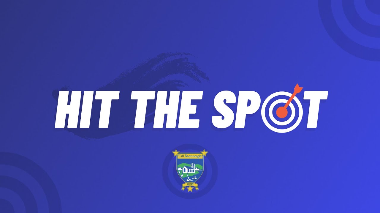 Hit The Spot - Kilshannig GAA
