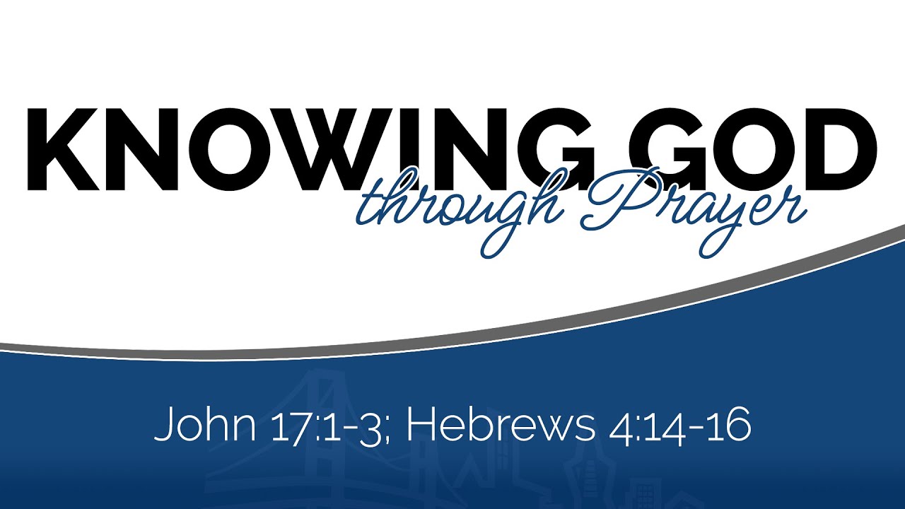 Knowing God through Prayer