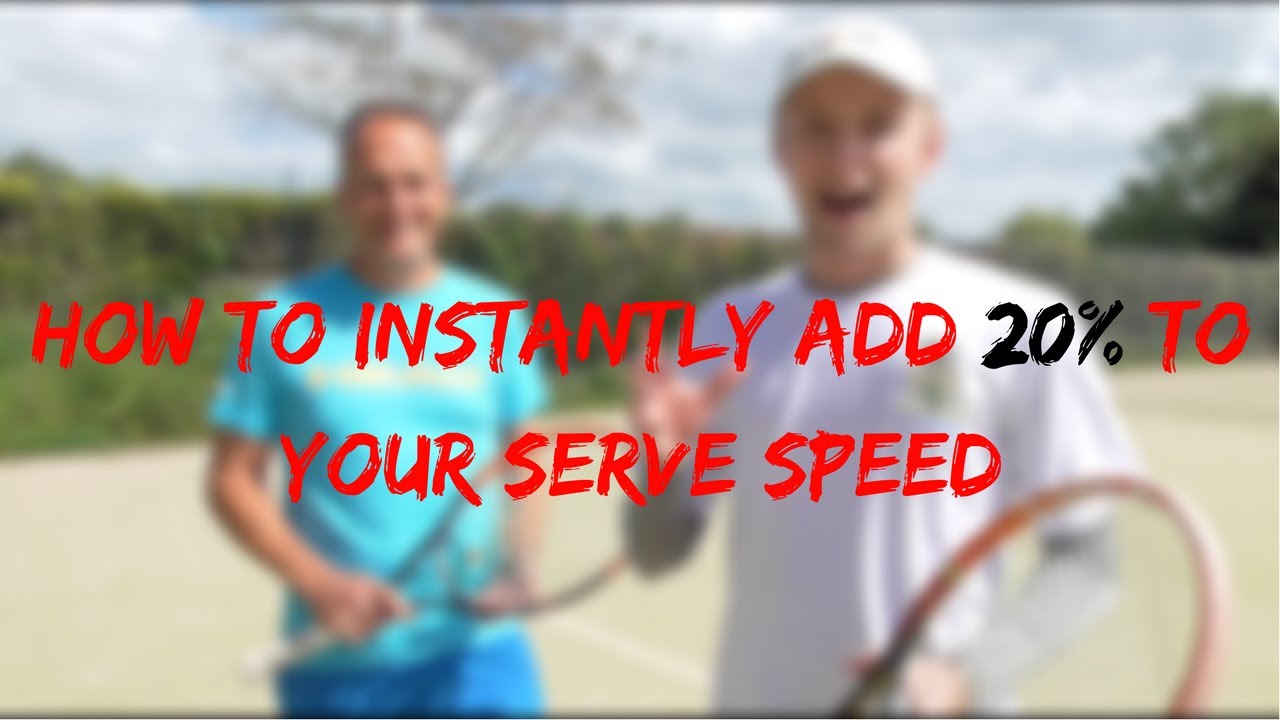 How To Instantly Increase Your Serve Speed By 20%