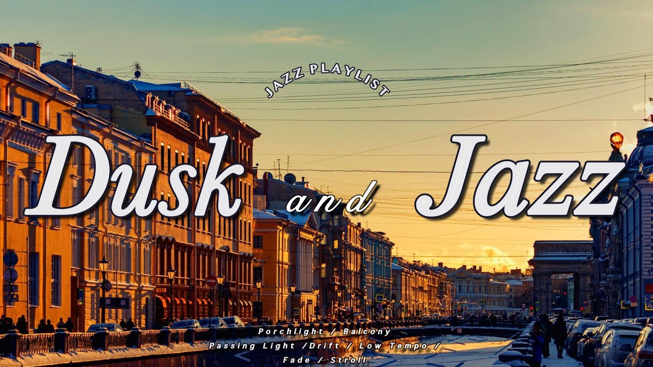 【Playlist】Dusk & Jazz🎵 | 夕方のんびり向けのBGM［リラックスBGM/ジャズBGM/作業用BGM］