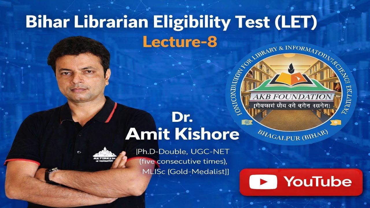Lecture No.8 :  Bihar LET (Librarian Eligibility Test) Special By Dr Amit Kishore  I AKB Publication