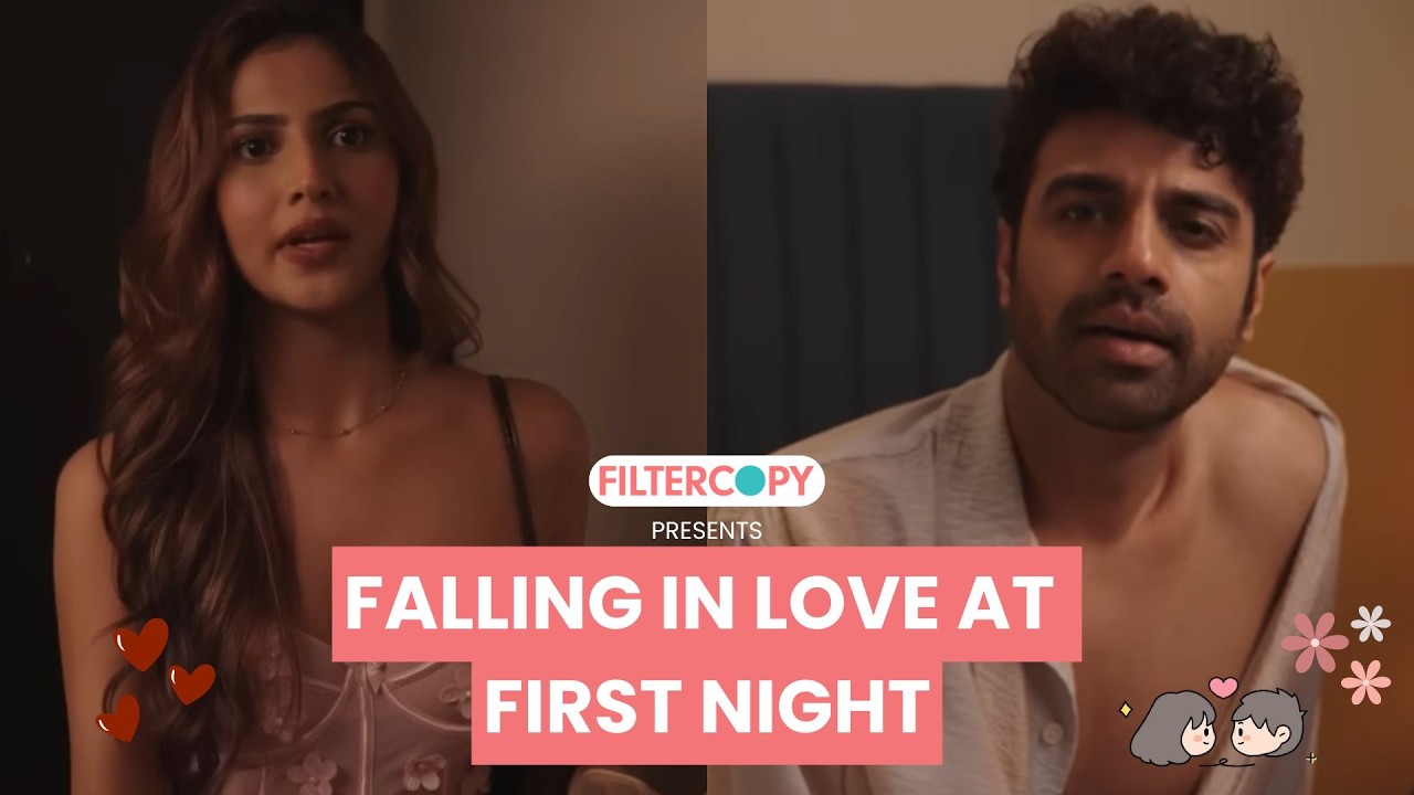Falling In Love At First Night | FilterCopy | Ft. Naqiya Haji, Rohan Khurrana