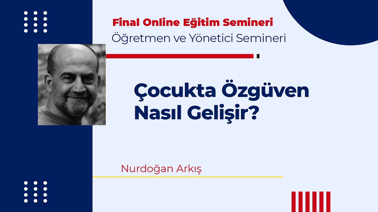 Nurdoğan Arkış I Çocukta Özgüven Nasıl Gelişir?
