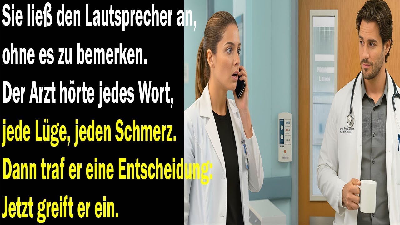 Sie ließ den Lautsprecher an – und der Arzt hörte alles! Dann beschloss er zu handeln.