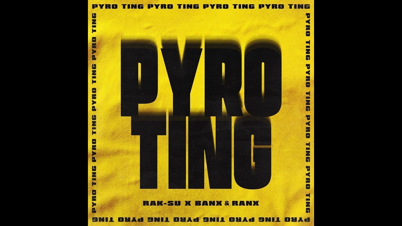 Rak-Su, Banx & Ranx - Pyro Ting (Bass Boosted)