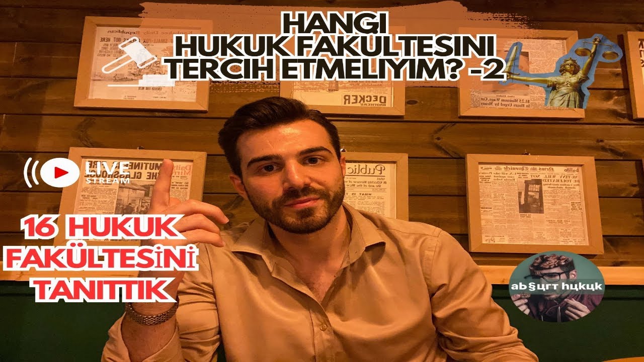 HANGİ HUKUK FAKÜLTESİNİ TERCİH ETMELİYİM? -2