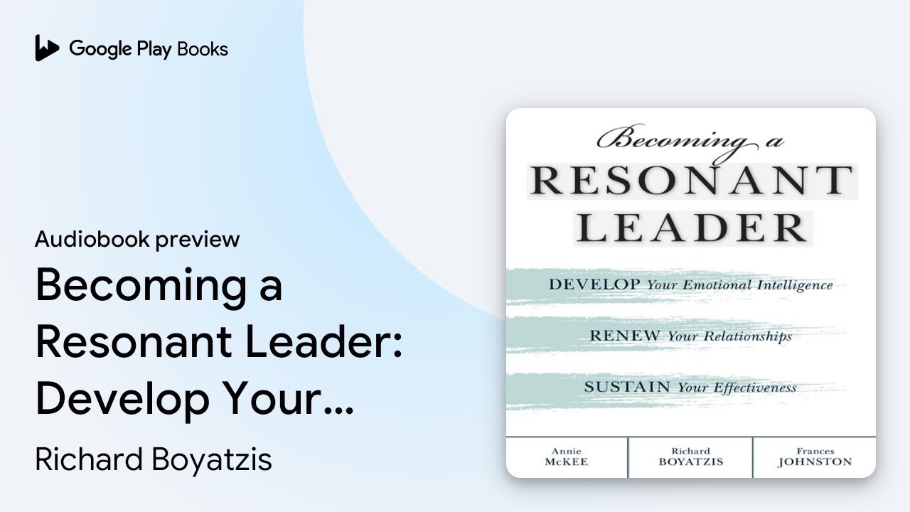 Becoming a Resonant Leader: Develop Your&hellip; by Richard Boyatzis &middot; Audiobook preview