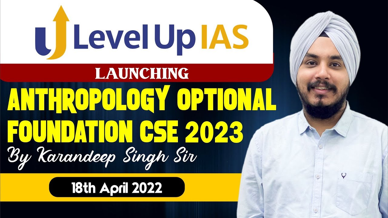 Anthropology Optional Foundation 2023 | By Karandeep Singh Sir | Commences from 18th April, 2022