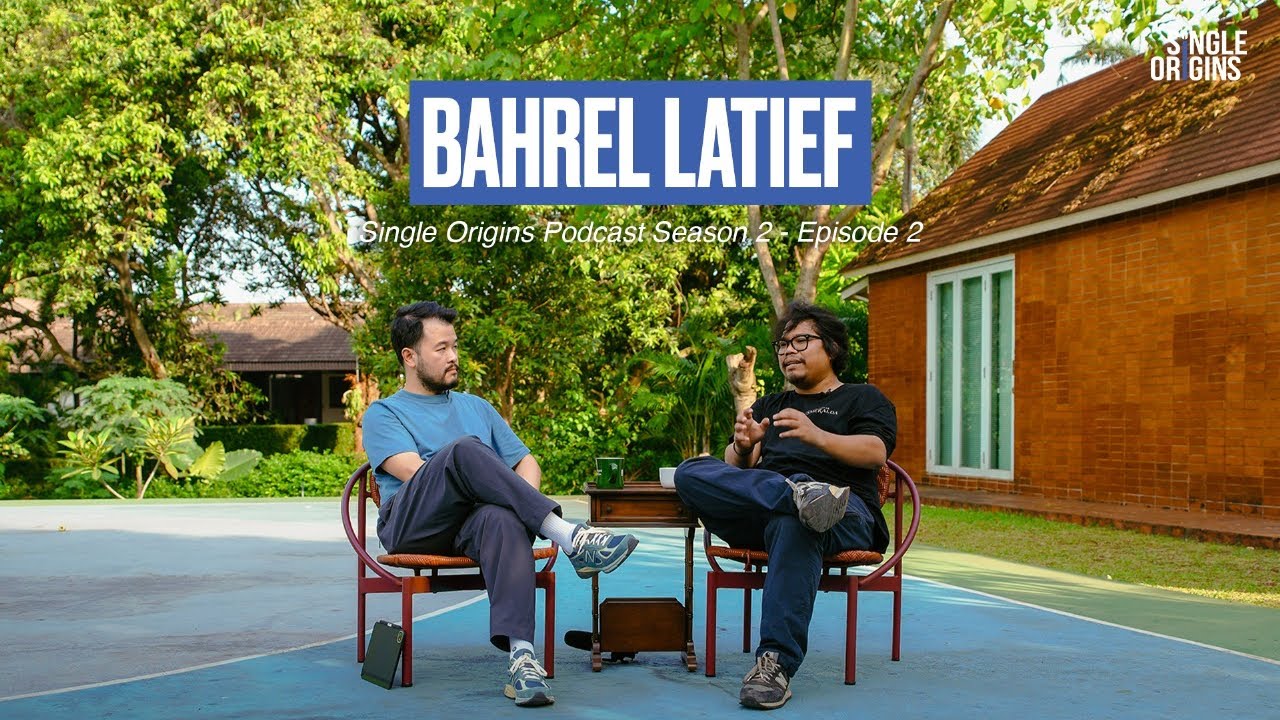 BAHREL LATIEF | SINGLE ORIGINS PODCAST SEASON 2 #2