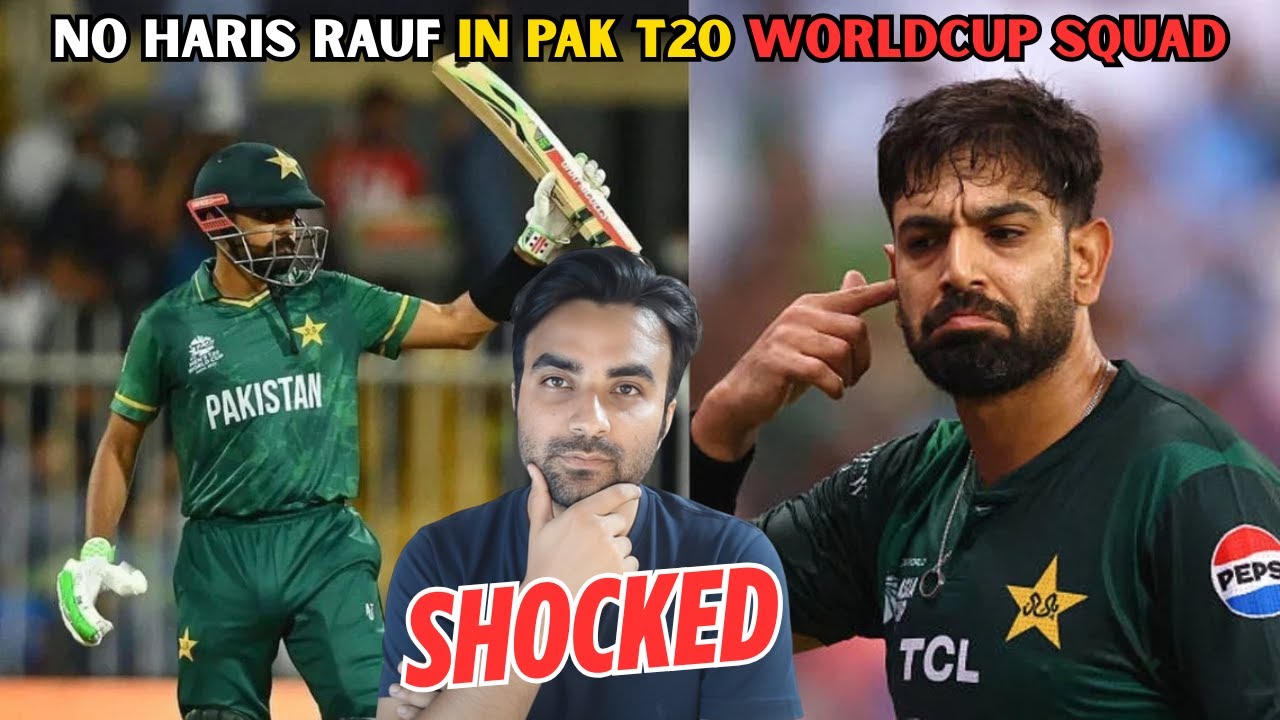 PaK T20 WORLDCUP 2026 SQUAD Announced | Harif Rauf Dropped Shocked Me | Babar Azam in For Worldcup